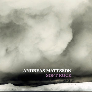 Andreas Mattsson - Soft Rock - LP (uusi)