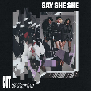 Say She She - Cut & Rewind - LP (uusi)