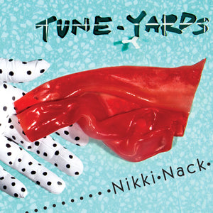 Tune-Yards - Nikki Nack - LP (uusi)
