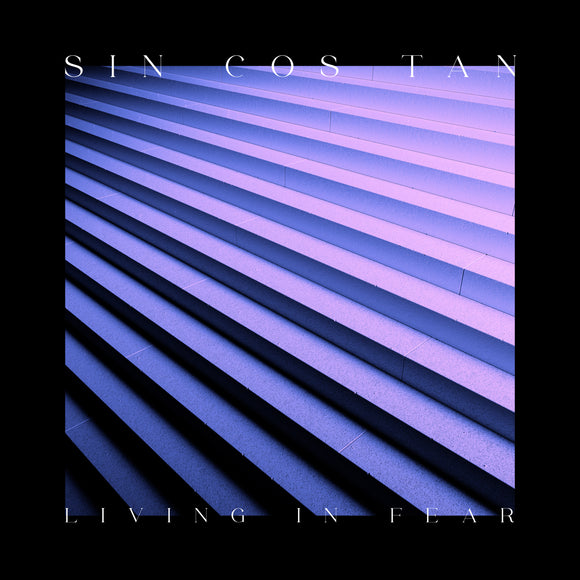Sin Cos Tan - Living in Fear - LP (uusi)