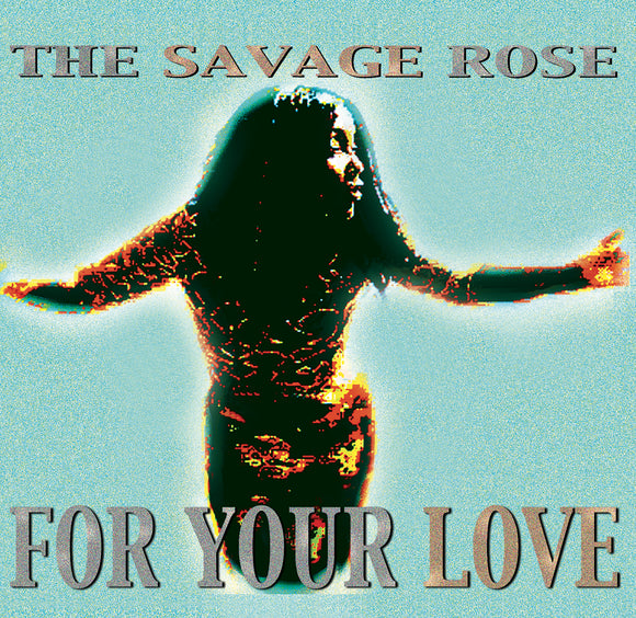 Savage Rose The - For Your Love - LP (uusi)