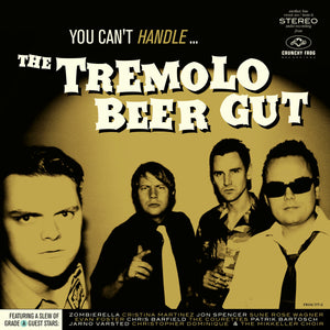 Tremolo Beer Gut - You Can't Handle... - LP (uusi)