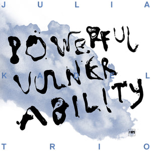 Julia Kadel Trio - Powerful Vulnerability - LP (uusi)